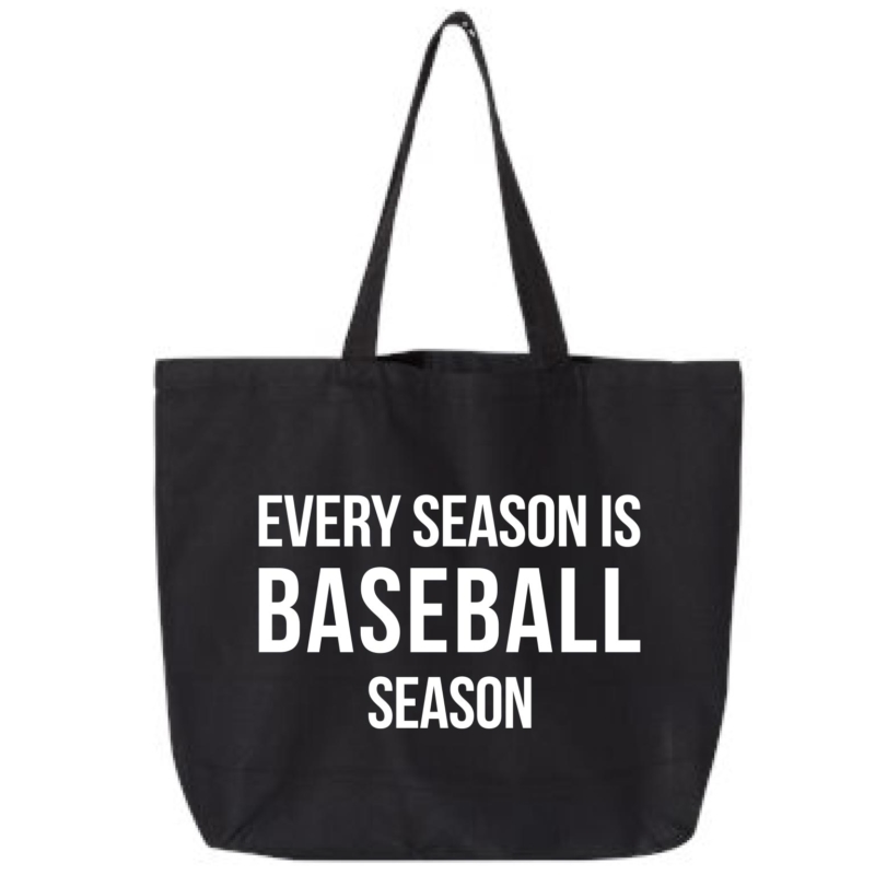 Every Season Is Baseball Season Tote