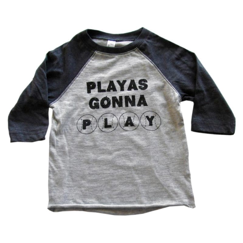 Playas Gonna Play Toddler T-shirt